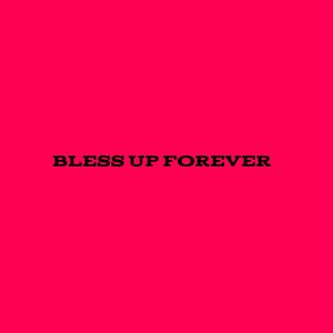 BLESS UP FOREVER (Explicit)