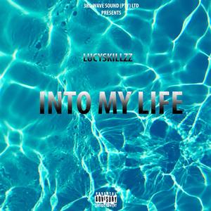 Into My Life (Explicit)