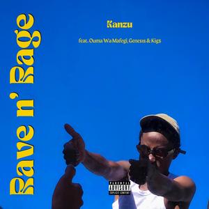 Rave n' Rage (feat. Ouma Wa Mafegi, Genes1s & Kig$) (Explicit)