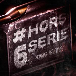 Hors Serie 6 (Explicit)