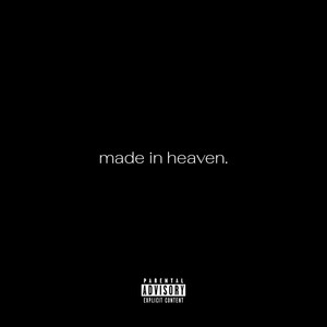 Made In Heaven (Explicit)