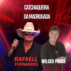 Rafaell Fernandes - Catchaqueira da Madrugada