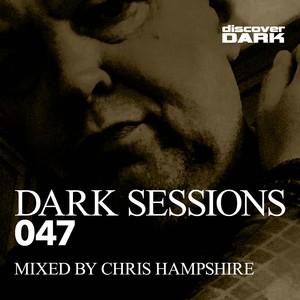 Dark Sessions 047 (Mixed by Chris Hampshire)