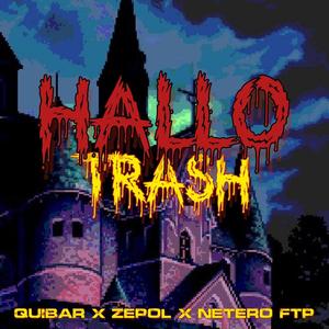 HALLO-TRASH (feat. Netero ftp & QUIBAR) [Explicit]