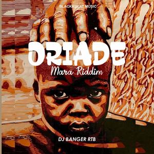 Oriade (feat. DJ Banger RTB) [Mara Riddim]