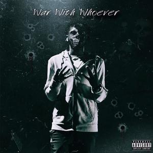 War With Whoever (Explicit)