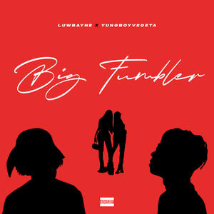 Big Fumbler (feat. Yungboyvegeta) (Explicit)