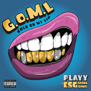 Gold On My Lip (GOML) (Explicit)