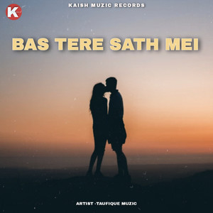 Bas Tere Sath Mei (Explicit)