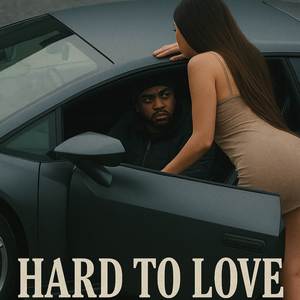 hard to love (Explicit)