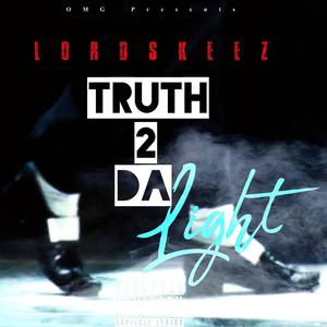 Truth 2 Da Light (Explicit)