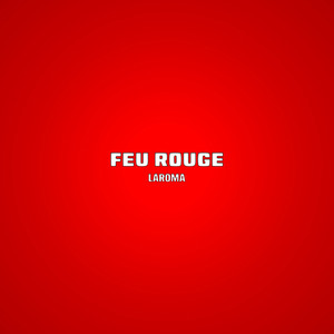 FEU ROUGE (Explicit)