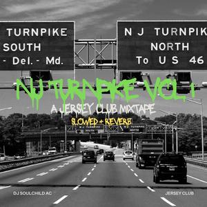 NJ Turnpike, Vol. 1 Slowed + Reverb (A Jersey Club Mixtape) [Explicit]