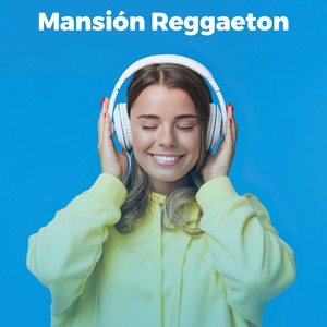 Mansión Reggaeton (Explicit)