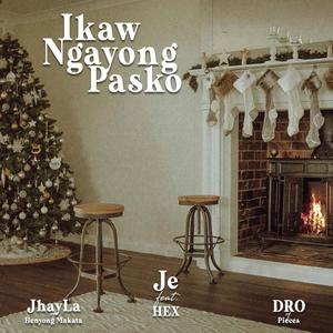 Ikaw Ngayong Pasko (feat. JhayLa, HEX & DRO)