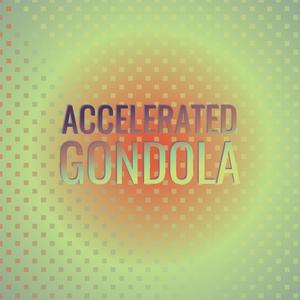 Accelerated Gondola