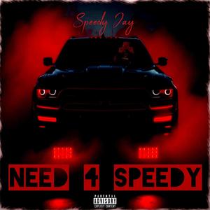 Need 4 Speedy (Explicit)