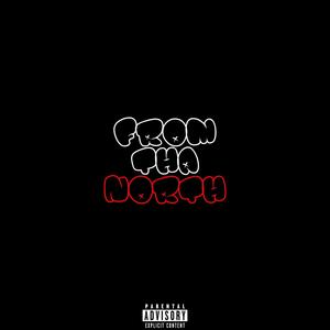 FROM THA NORTH (Explicit)