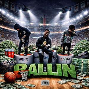 BALLIN (feat. Saint & Scarr) (Explicit)