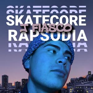 SKATECORE RAPSODIA (Explicit)