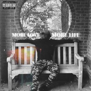 More Love More Life (Explicit)