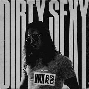 Dirty Sexy (Mooke RMX) [Explicit]