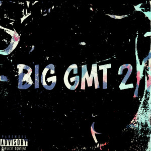 BIG GMT 2 (Explicit)