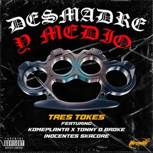 Desmadre y Medio (feat. Tonny D' Broke, Inocentes & Komeplanta) [Explicit]