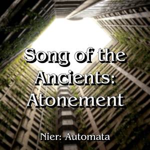 Song of the Ancient's (Atonement) (From "NieR: Automata") (Metal Version)