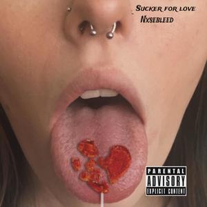 Sucker For Love (Explicit)