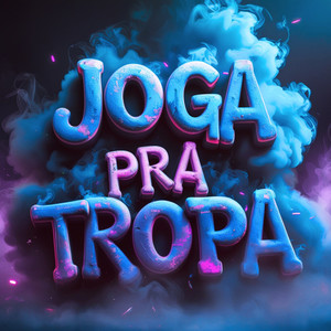 Joga Pra Tropa (Explicit)