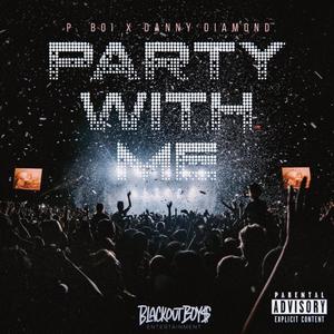 Party With Me (feat. Danny Diamond) [Explicit]