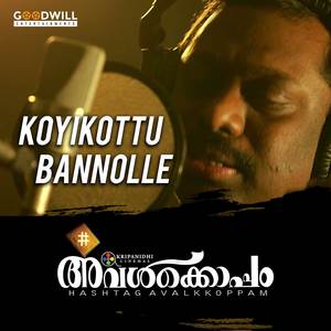 Koyikottu Bannolle (From "Hashtag Avalkkoppam")