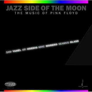 Jazz Side of the Moon: Music of Pink Floyd