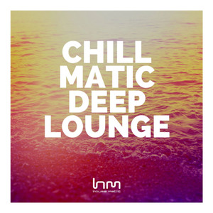 CHILL MATIC DEEP LOUNGE