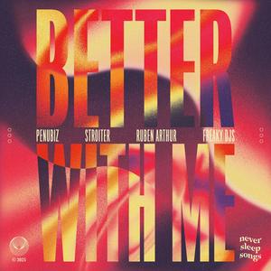 Better With Me (feat. Freaky DJs & NeverSleepSongs)