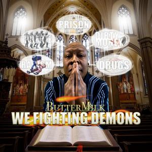We Fighting Demons (Explicit)