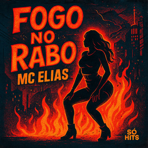 Fogo no Rabo (Explicit)