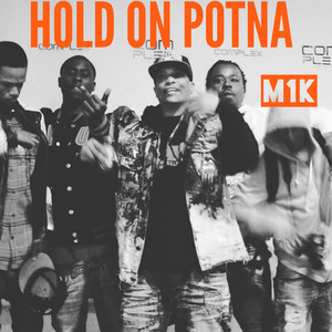 Hold on Potna (Explicit)