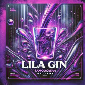 Lila Gin (Explicit)