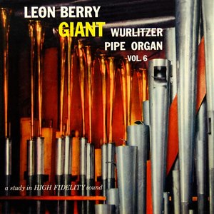 Giant Wurlitzer Pipe Organ, Vol. 6