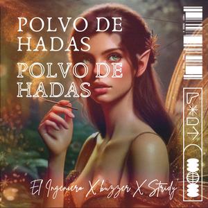 Polvo de Hadas (feat. buzzer & Stridy) (Explicit)
