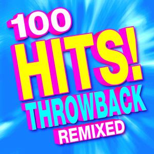 100 Hits! Throwback Remixed