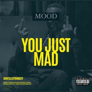 You Just Mad (Explicit)