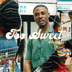 Too Sweet (Explicit)