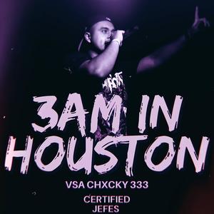 3AM IN HOUSTON (Slowed Version) [Explicit]