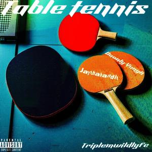 Table tennis (feat. Daonly YungK) [Explicit]