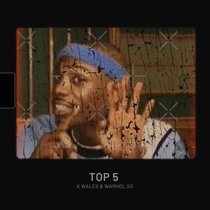 Top 5 (feat. K Wales & Warhol.SS) (Explicit)