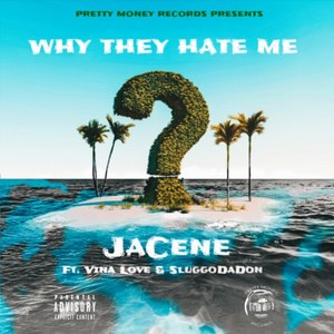 Why They Hate Me (feat. Sluggo Da Don & Vina Love)