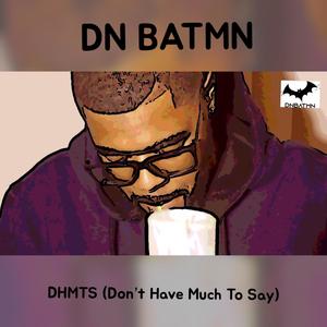 Dhmts (Don't HaveMuch to Say) [Explicit]